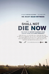 We Shall Not Die Now